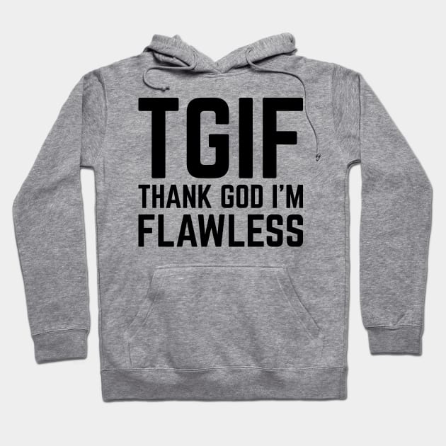 Thank God I'm Flawless v2 Hoodie by Emma